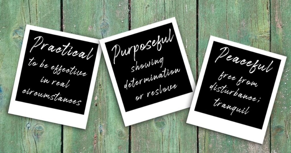3 chalkboards with the words practical purposeful and peaceful
